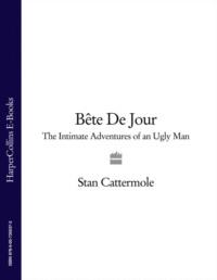 Sexy Beast: The Intimate Adventures of an Ugly Man,  аудиокнига. ISDN39755673