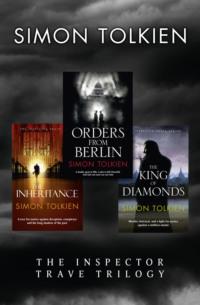 Simon Tolkien Inspector Trave Trilogy: Orders From Berlin, The Inheritance, The King of Diamonds, Simon  Tolkien аудиокнига. ISDN39755705