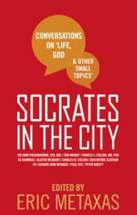 Socrates in the City: Conversations on Life, God and Other Small Topics, Eric  Metaxas książka audio. ISDN39755793