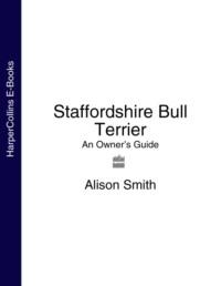 Staffordshire Bull Terrier: An Owner’s Guide - Alison Smith
