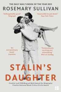 Stalin’s Daughter: The Extraordinary and Tumultuous Life of Svetlana Alliluyeva - Rosemary Sullivan