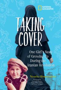Taking Cover: One Girl′s Story of Growing Up During the Iranian Revolution - National Kids