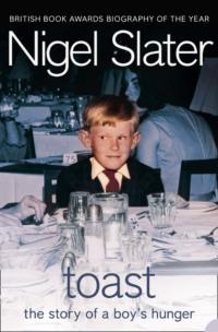 Toast: The Story of a Boys Hunger, Nigel  Slater аудиокнига. ISDN39756297