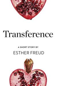 Transference: A Short Story from the collection, Reader, I Married Him, Esther  Freud аудиокнига. ISDN39756409