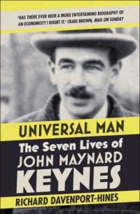 Universal Man: The Seven Lives of John Maynard Keynes, Richard  Davenport-Hines audiobook. ISDN39756529