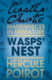 Wasps’ Nest: A Hercule Poirot Short Story, Агаты Кристи audiobook. ISDN39756633
