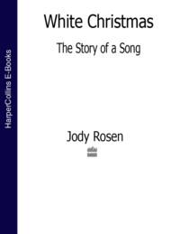White Christmas: The Story of a Song, Jody  Rosen audiobook. ISDN39756873