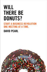 Will there be Donuts?: Start a business revolution one meeting at a time, David  Pearl książka audio. ISDN39756937