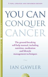 You Can Conquer Cancer: The ground-breaking self-help manual including nutrition, meditation and lifestyle management techniques, Ian  Gawler аудиокнига. ISDN39757113