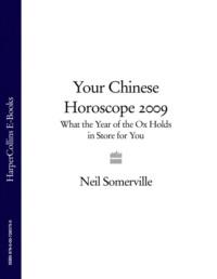 Your Chinese Horoscope 2009: What the Year of the Ox Holds in Store for You, Neil  Somerville Hörbuch. ISDN39757185