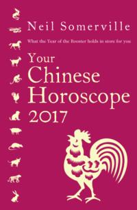 Your Chinese Horoscope 2017: What the Year of the Rooster holds in store for you, Neil  Somerville książka audio. ISDN39757233