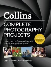 Collins Complete Photography Projects, John  Garrett audiobook. ISDN39757609