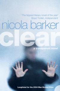 Clear: A Transparent Novel, Nicola  Barker audiobook. ISDN39757713