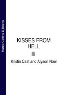 KISSES FROM HELL, Alyson  Noel audiobook. ISDN39757801