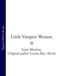 Little Vampire Women, Луизы Мэй Олкотт książka audio. ISDN39757945