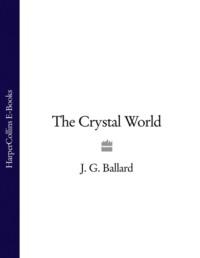 The Crystal World - Robert MacFarlane