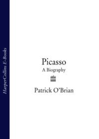 Picasso: A Biography - Patrick O’Brian