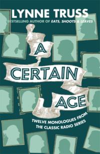 A Certain Age, Lynne  Truss audiobook. ISDN39758217