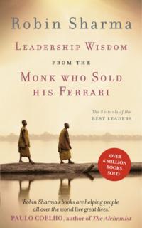 Leadership Wisdom from the Monk Who Sold His Ferrari: The 8 Rituals of the Best Leaders, Робина Шармы Hörbuch. ISDN39758633