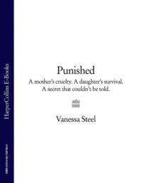 Punished: A mother’s cruelty. A daughter’s survival. A secret that couldn’t be told.,  audiobook. ISDN39758665