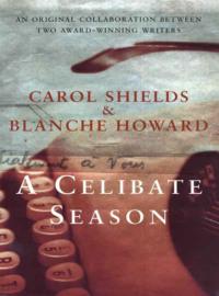 A Celibate Season - Carol Shields