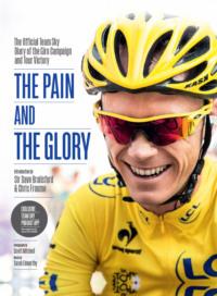 The Pain and the Glory: The Official Team Sky Diary of the Giro Campaign and Tour Victory, Chris  Froome audiobook. ISDN39759521