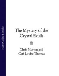 The Mystery of the Crystal Skulls, Chris  Morton Hörbuch. ISDN39759697