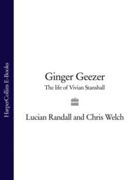 Ginger Geezer: The Life of Vivian Stanshall - Chris Welch