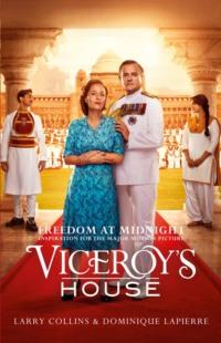 Freedom at Midnight: Inspiration for the major motion picture Viceroy’s House, Dominique  Lapierre audiobook. ISDN39760161