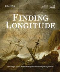 Finding Longitude: How ships, clocks and stars helped solve the longitude problem - Rebekah Higgitt