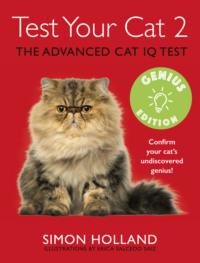 Test Your Cat 2: Genius Edition: Confirm your cat’s undiscovered genius!, Simon  Holland audiobook. ISDN39760425
