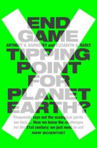 End Game: Tipping Point for Planet Earth?,  audiobook. ISDN39760633