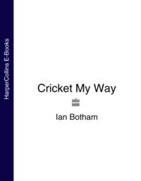 Cricket My Way - Ian Botham