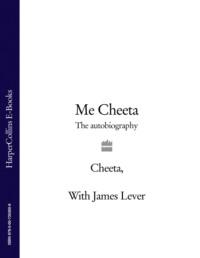 Me Cheeta: The Autobiography - James Lever