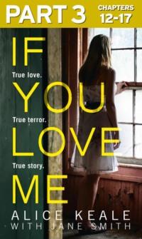 If You Love Me: Part 3 of 3: True love. True terror. True story., Jane  Smith аудиокнига. ISDN39760921
