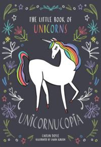 Unicornucopia: The Little Book of Unicorns, Caitlin  Doyle аудиокнига. ISDN39761257