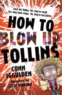 HOW TO BLOW UP TOLLINS, Conn  Iggulden аудиокнига. ISDN39761401