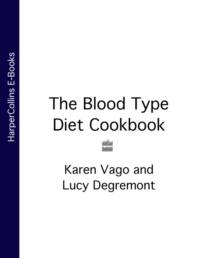 The Blood Type Diet Cookbook - Lucy Degremont