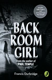 Back Room Girl: By the author of Paul Temple, Francis  Durbridge аудиокнига. ISDN39761673