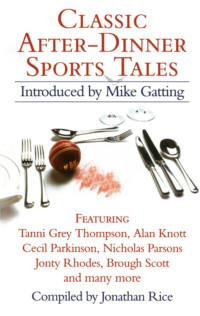 Classic After-Dinner Sports Tales - Jonathan Rice