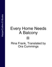 Every Home Needs A Balcony - Rina Frank