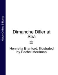 Dimanche Diller at Sea, Henrietta  Branford аудиокнига. ISDN39762425