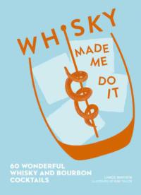 Whisky Made Me Do It: 60 wonderful whisky and bourbon cocktails, Ruby  Taylor audiobook. ISDN39762625