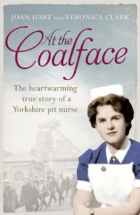 At the Coalface: The memoir of a pit nurse, Veronica  Clark аудиокнига. ISDN39763249