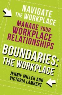 Boundaries: Step Two: The Workplace, Дженни Миллер аудиокнига. ISDN39763329