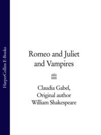 Romeo and Juliet and Vampires, Уильяма Шекспира Hörbuch. ISDN39763417