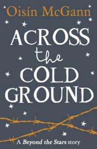 Across the Cold Ground: Beyond the Stars, Oisin  McGann książka audio. ISDN39763465