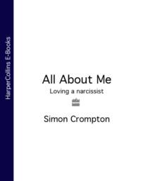 All About Me: Loving a narcissist, Simon  Crompton audiobook. ISDN39763497