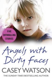 Angels with Dirty Faces: Five Inspiring Stories, Casey  Watson audiobook. ISDN39763569