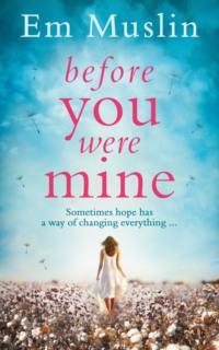 Before You Were Mine: the breathtaking USA Today Bestseller - Em Muslin